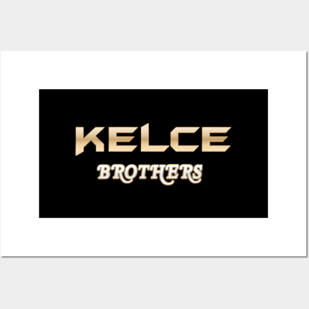 Kelce Brother Stronger Wall Art by dany artist